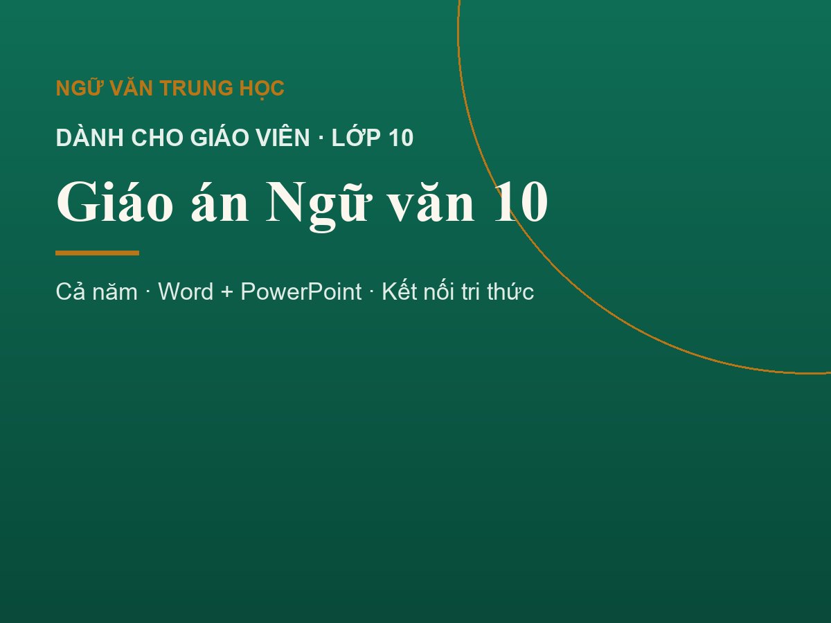 Giáo án Ngữ văn 10 cả năm (Word và PowerPoint)