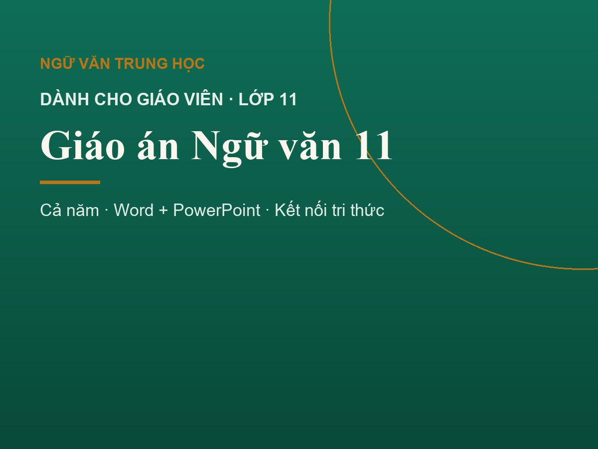 Giáo án Ngữ văn 11 cả năm (Word và PowerPoint)